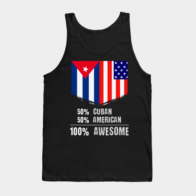 50% Cuban 50% American 100% Awesome Immigrant Tank Top by theperfectpresents